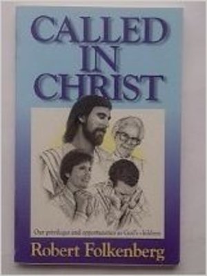 cover image of Called in Christ: Our privileges and opportunities as God's Children